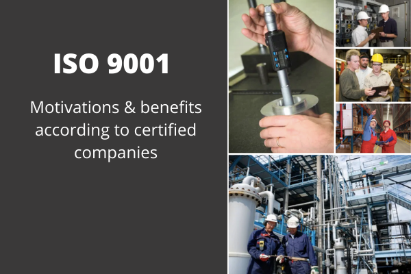 Why companies become ISO 9001 certified and how they benefited most.